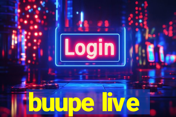 buupe live